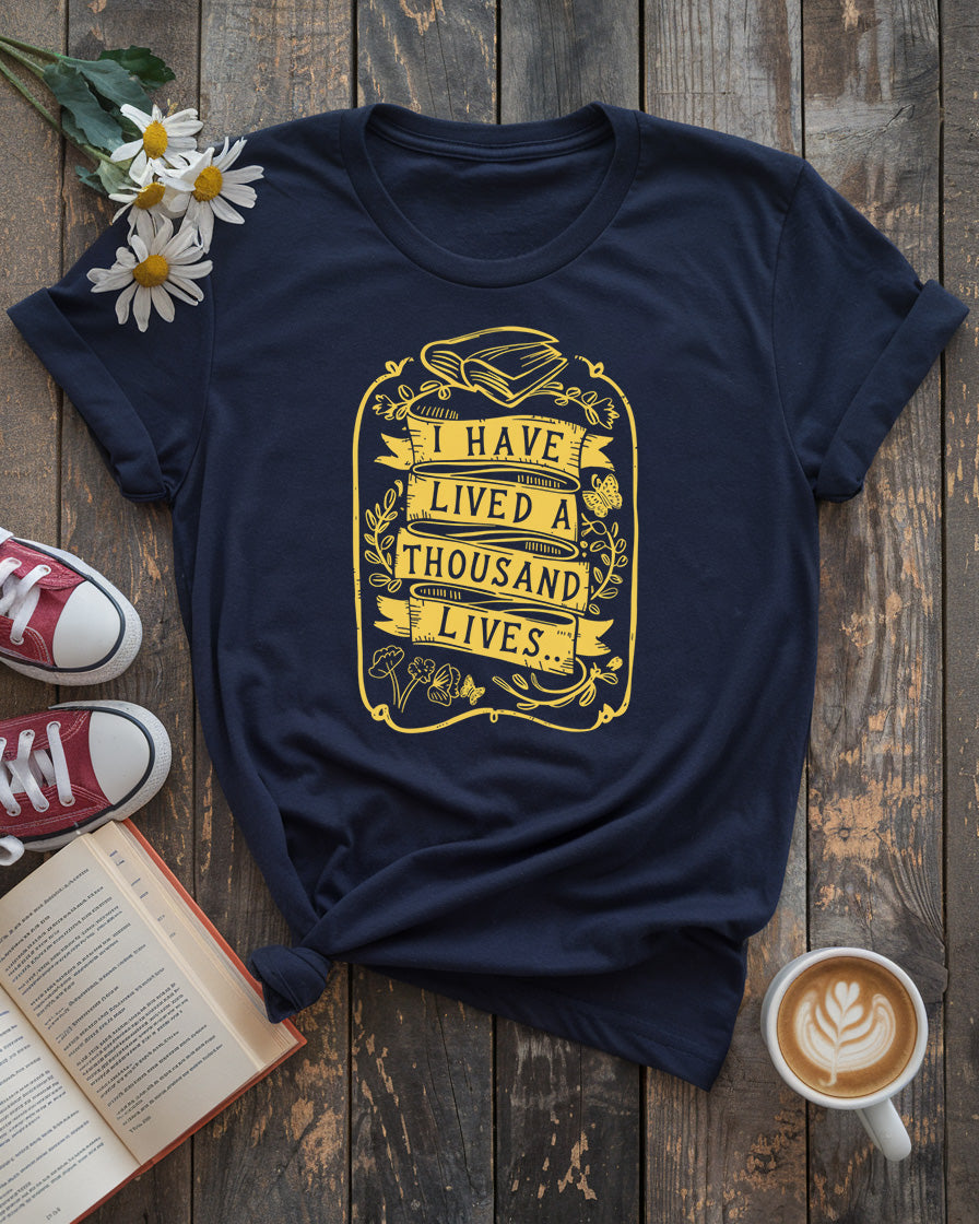 I Have Lived A Thousand Lives Tee