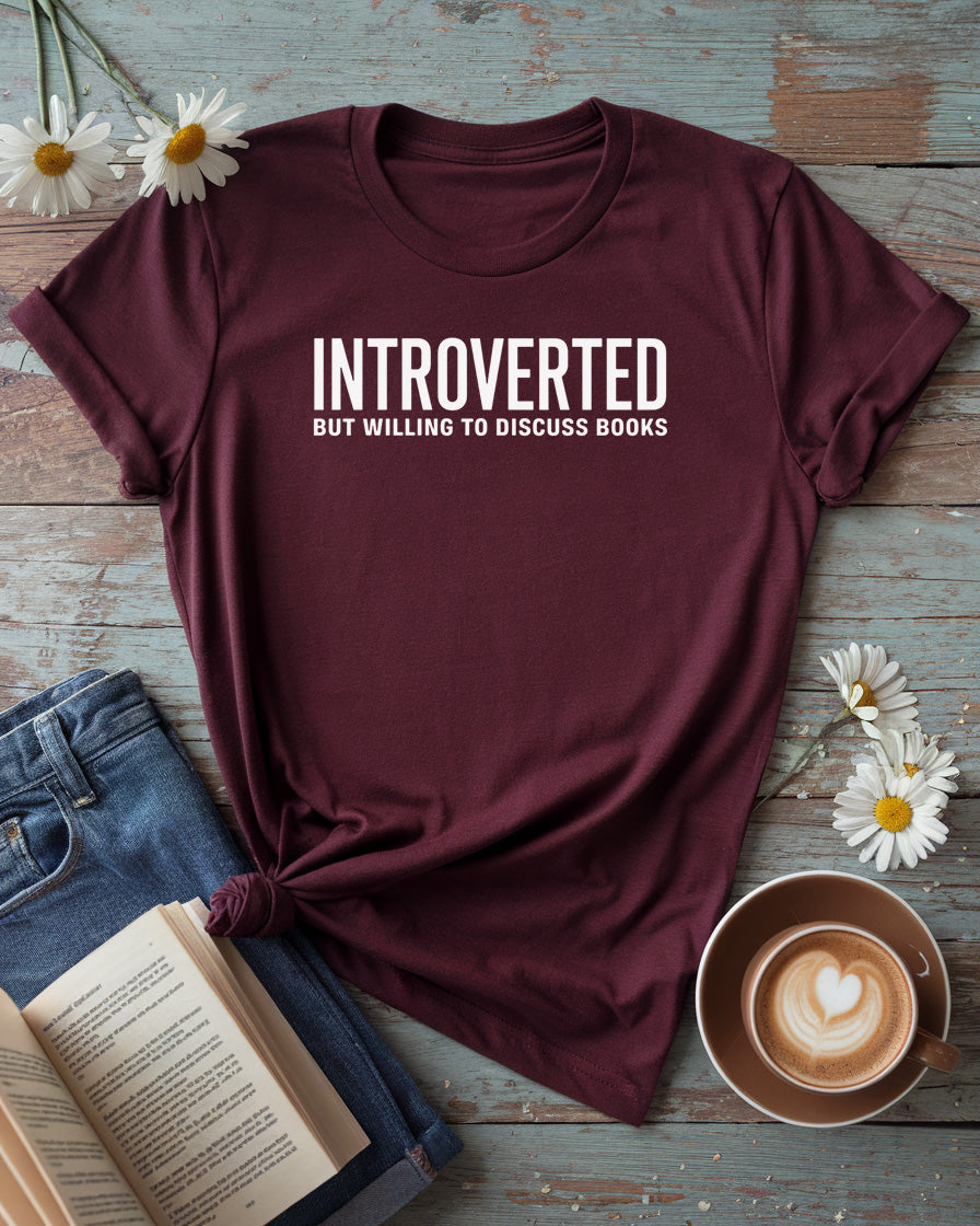 Introverted But Willing To Discuss Books Tee