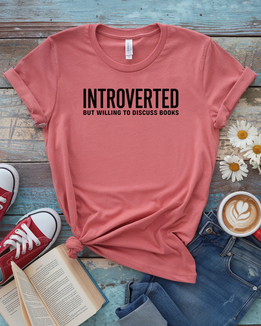 Introverted But Willing To Discuss Books Tee