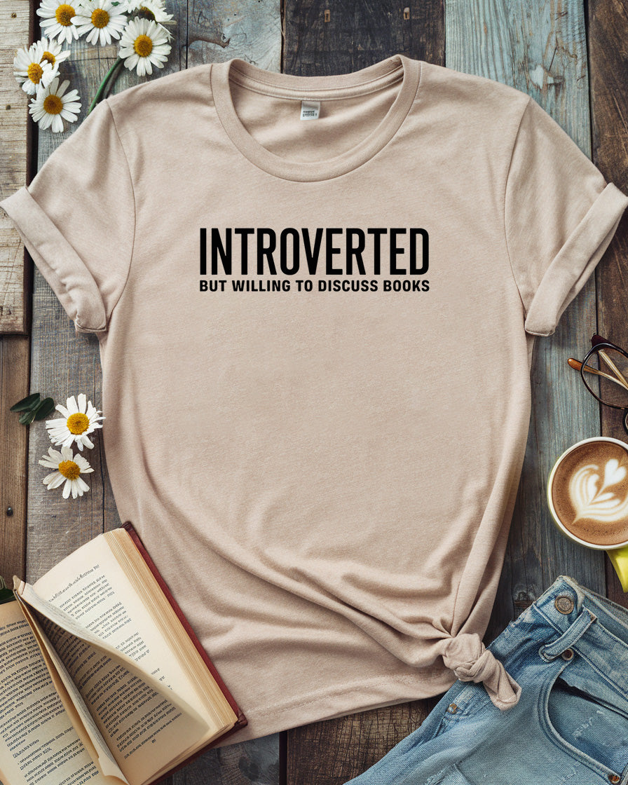 Introverted But Willing To Discuss Books Tee