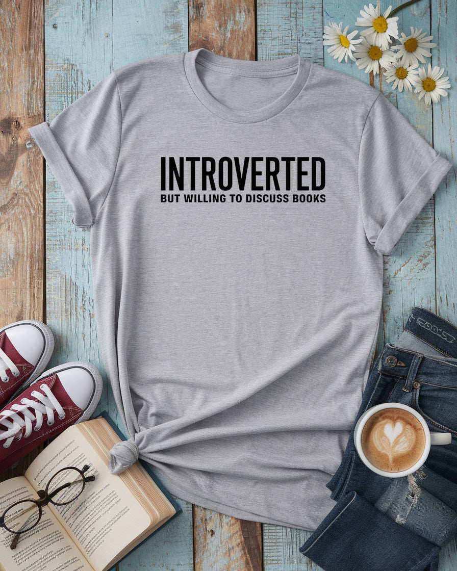 Introverted But Willing To Discuss Books Tee