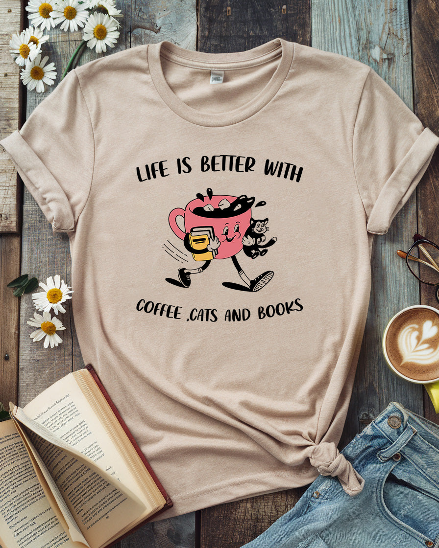 Life Is Better Tee, Coffee, Cats, and Books
