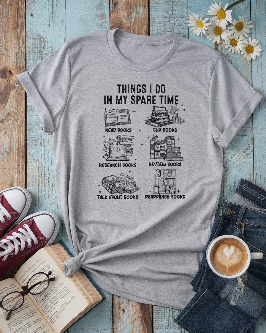 Things I Do in My Spare Time Tee, Funny Book Lover Shirt