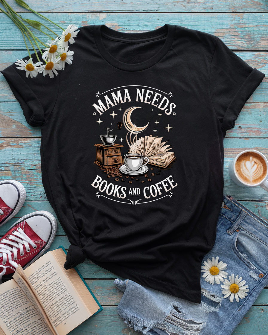 Mama Needs Books and Coffee Tee