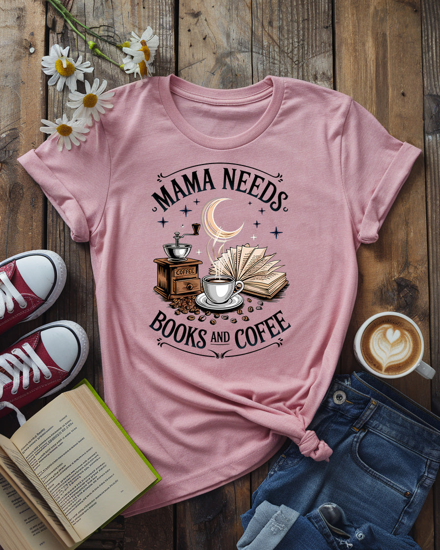 Mama Needs Books and Coffee Tee