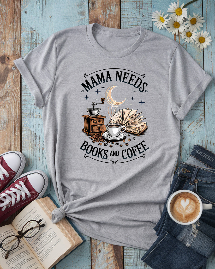 Mama Needs Books and Coffee Tee