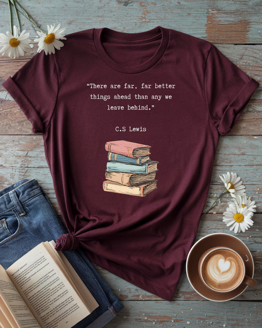 Far Better Things Ahead Tee, C.S. Lewis Quote