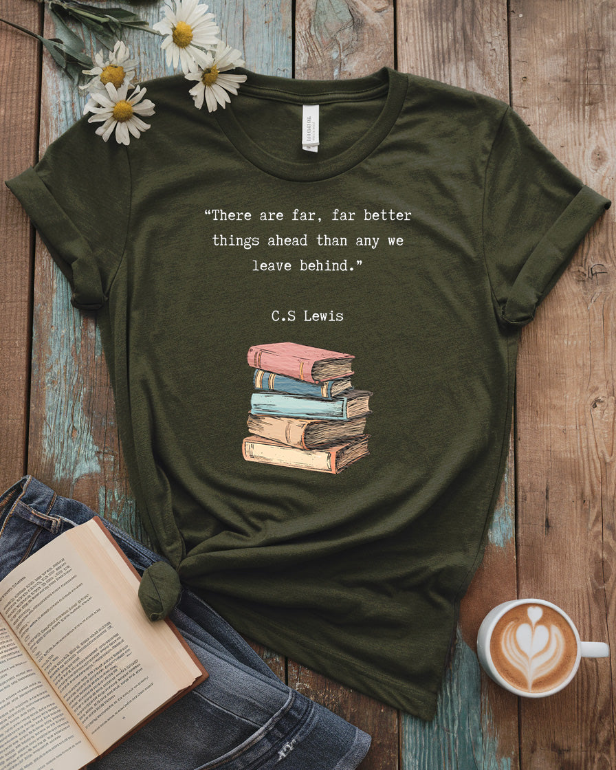 Far Better Things Ahead Tee, C.S. Lewis Quote