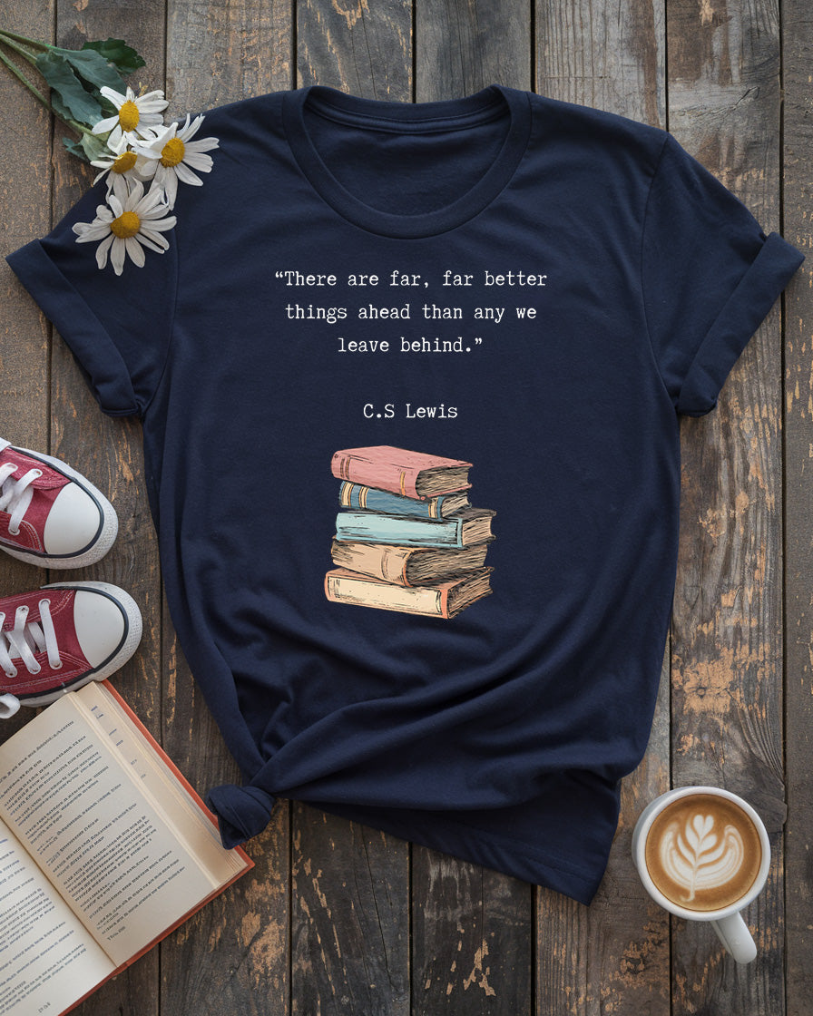 Far Better Things Ahead Tee, C.S. Lewis Quote