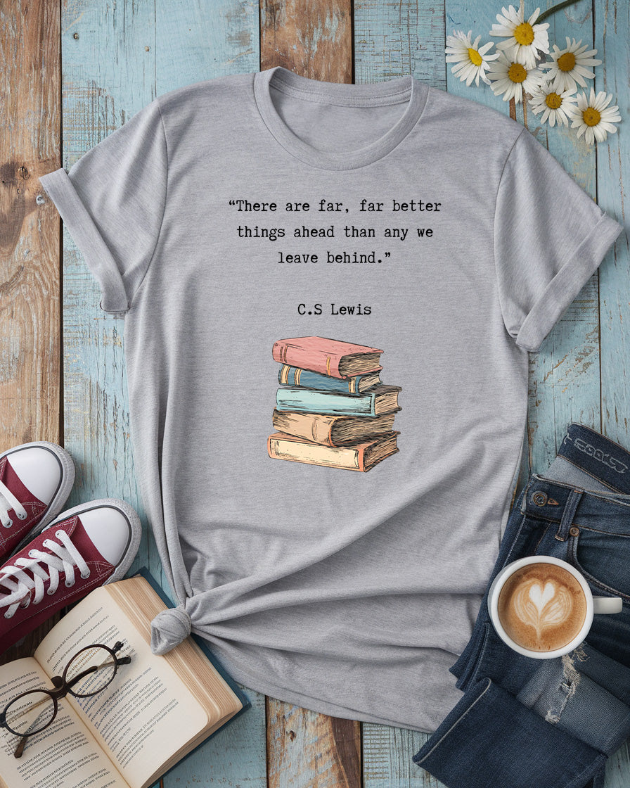 Far Better Things Ahead Tee, C.S. Lewis Quote