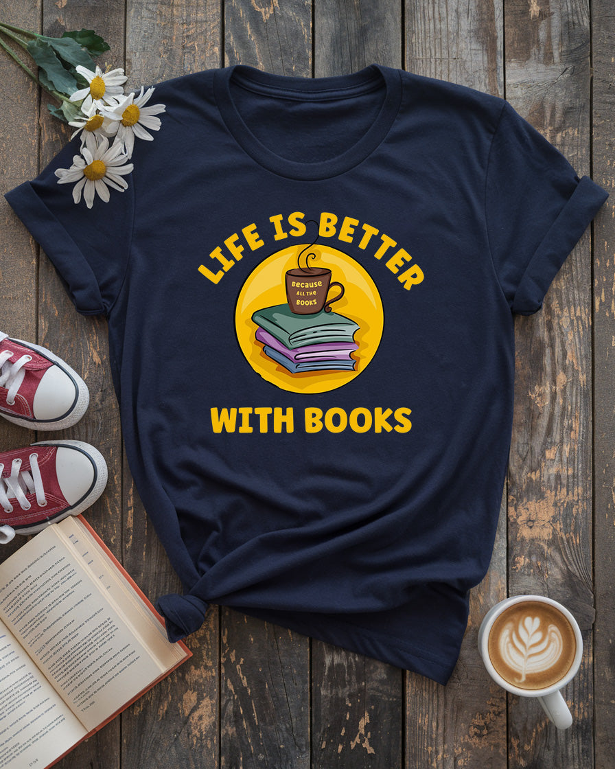Life Is Better With Books Tee