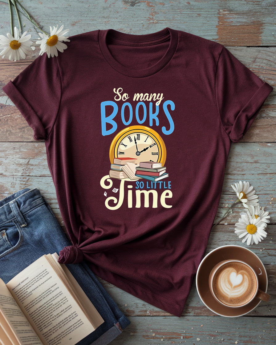 So Many Books So Little Time Tee