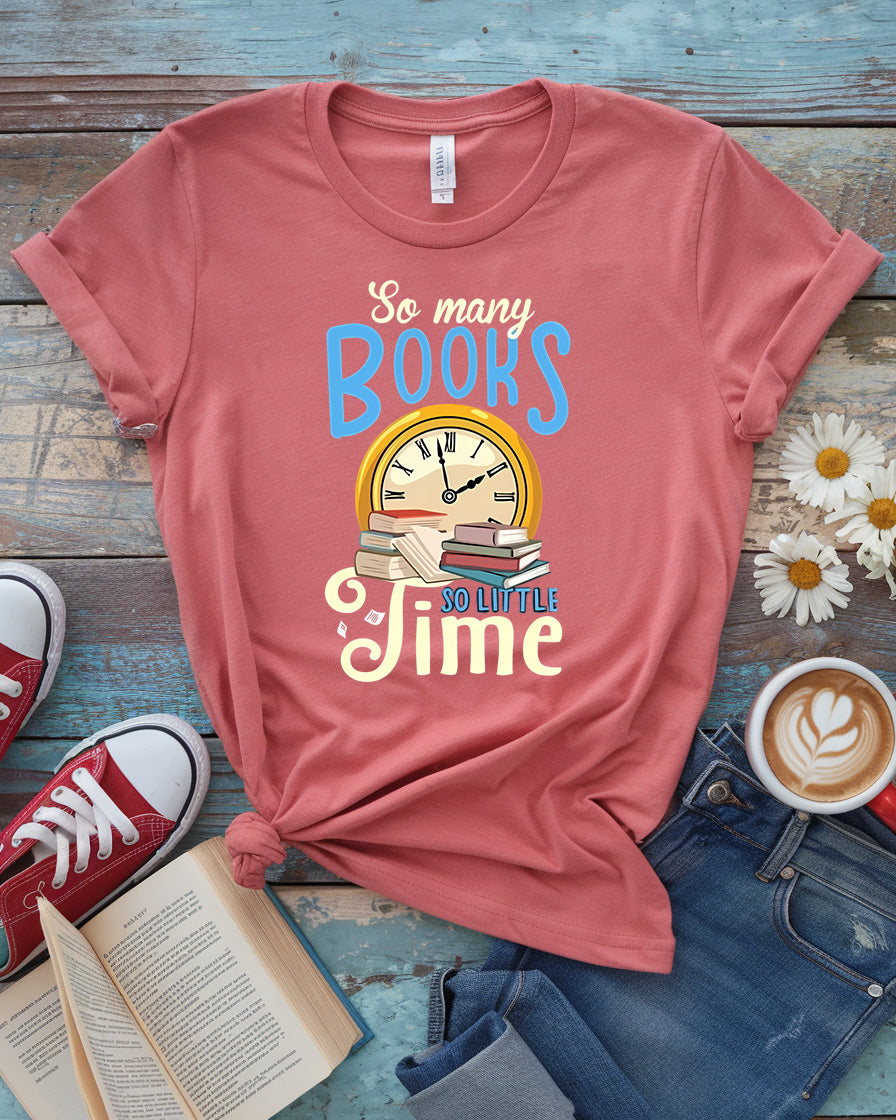 So Many Books So Little Time Tee