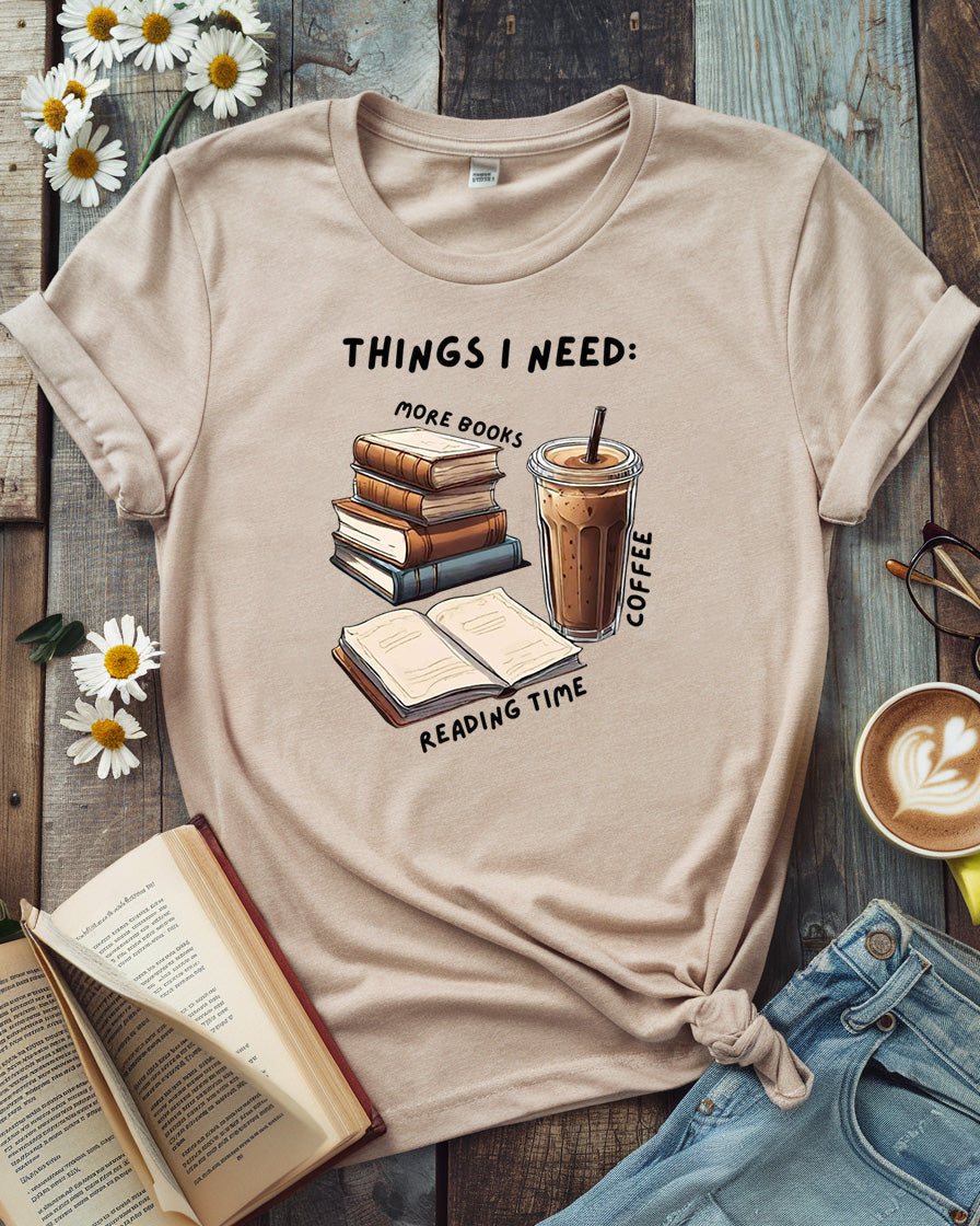 Things I Need Tee