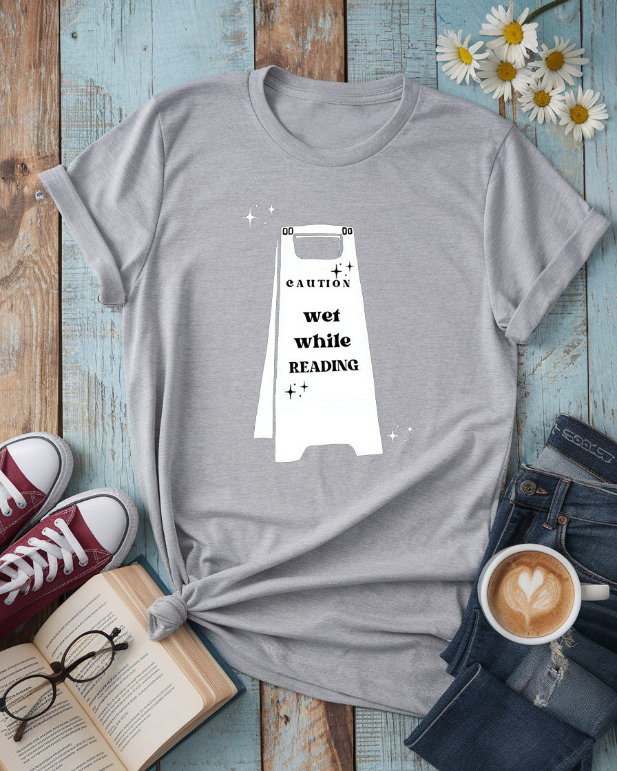Caution Wet While Reading Tee