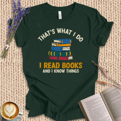 I Read Book And I Know Things Tee