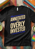 Annotated And Overly Invested t-shirt in White - BookTok reader gift