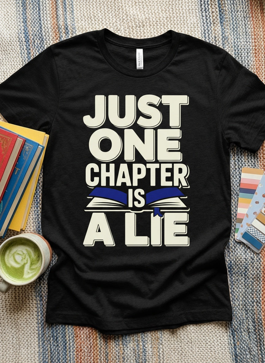 "Just One Chapter Is A Lie" t-shirt in White - BookTok reader gift