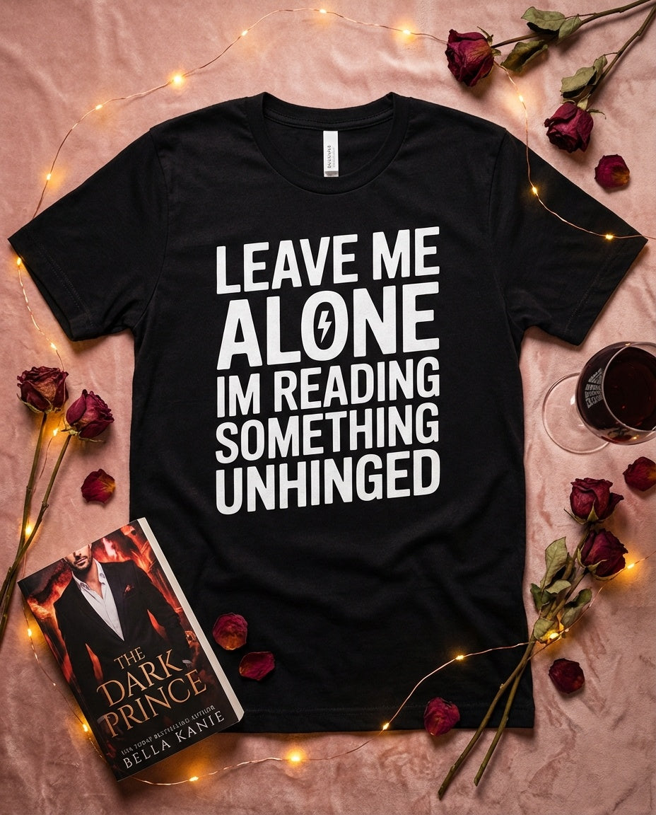 Leave Me Alone Im Reading Something Unhinged t-shirt - BookAddictHub