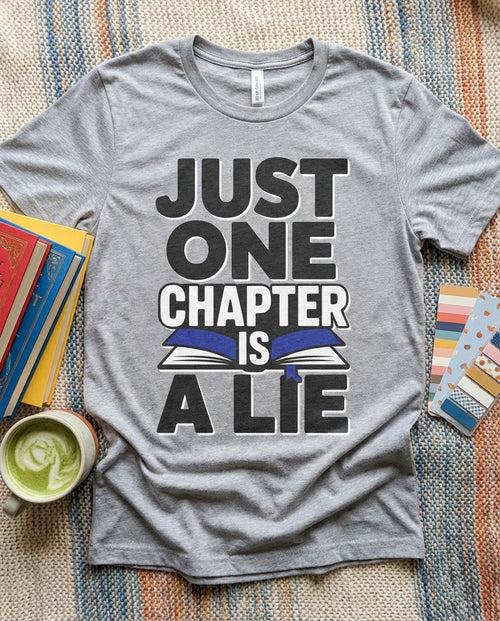 "Just One Chapter Is A Lie" BookTok t-shirt in Black - BookAddictHub
