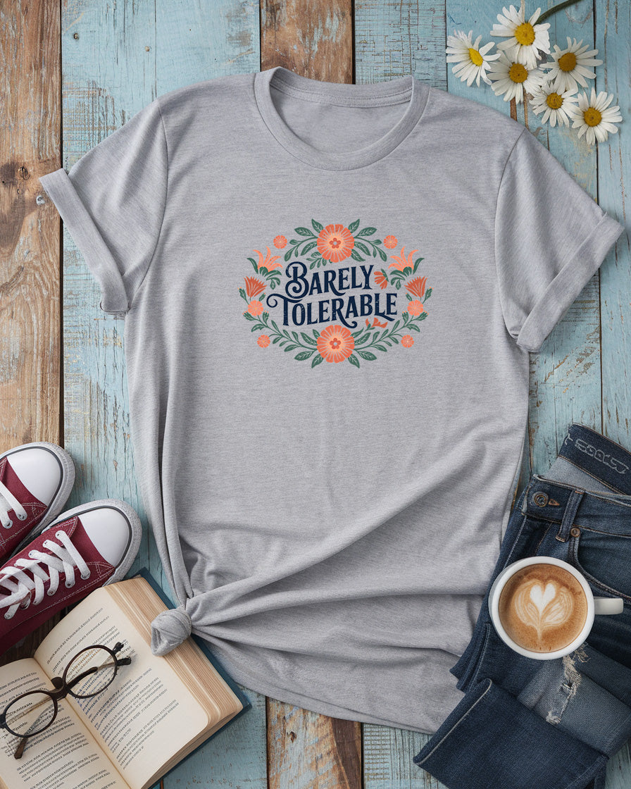 Barely Tolerable Tee