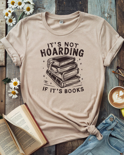 It's Not Hoarding If It's Books Tee