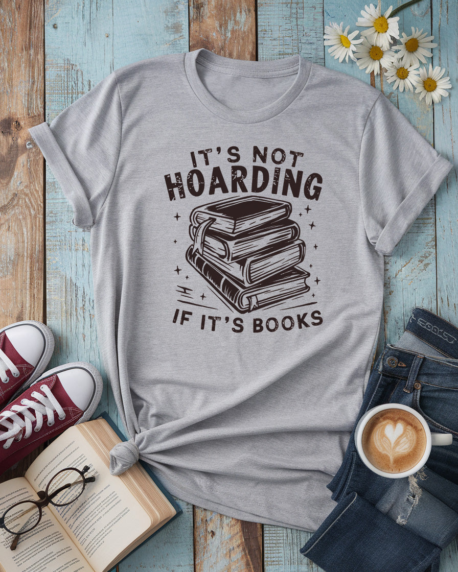 It's Not Hoarding If It's Books Tee