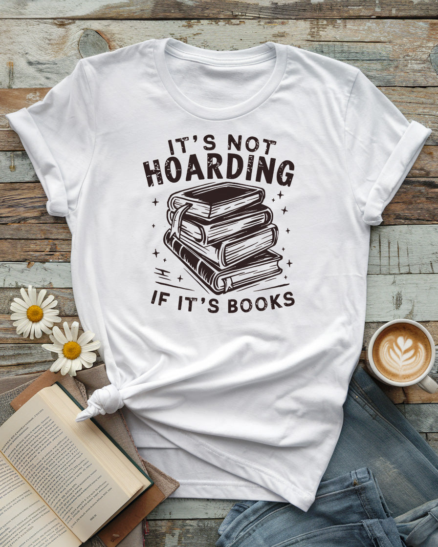 It's Not Hoarding If It's Books Tee
