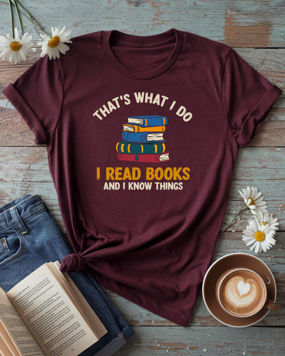 I Read Book And I Know Things Tee