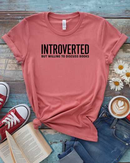 Introverted But Willing To Discuss Books Tee