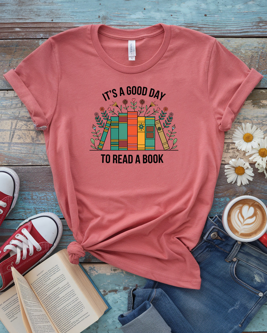 It's A Good Day To Read Books Tee