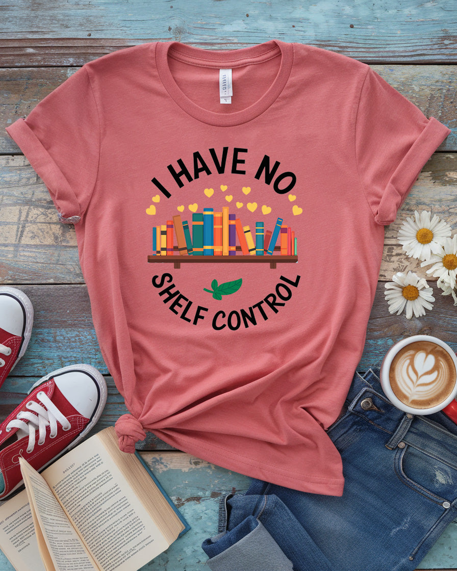 I Have No Shelf Control Tee