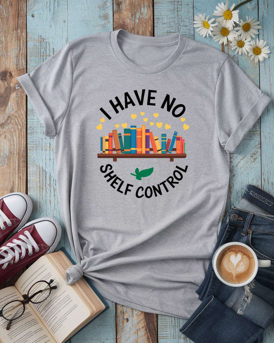 I Have No Shelf Control Tee