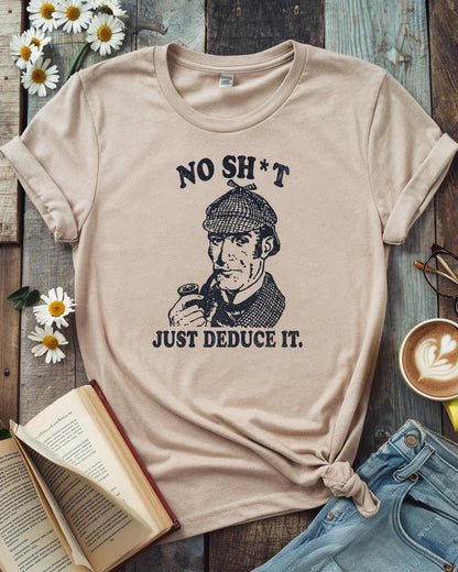 Sherlock Holmes Tee | No Sh*t Just Deduce It