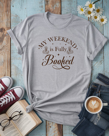 My Weekend Is Fully Booked Tee