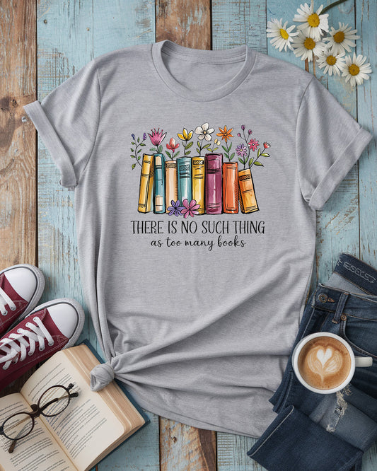 Too Many Books T-Shirt | Floral Bookshelf Design