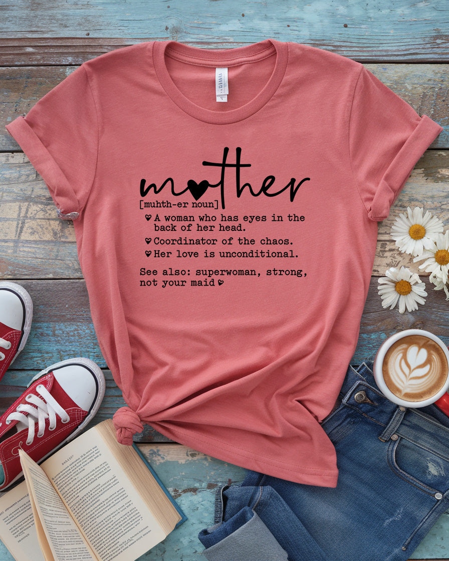 Mother Definition T-Shirt | Funny & Heartfelt Mom Tee