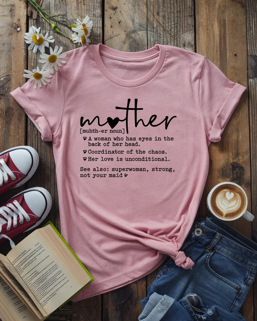 Mother Definition T-Shirt | Funny & Heartfelt Mom Tee