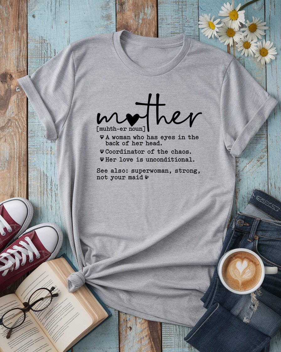 Mother Definition T-Shirt | Funny & Heartfelt Mom Tee