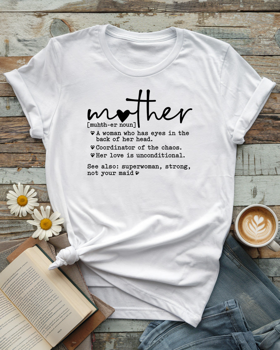 Mother Definition T-Shirt | Funny & Heartfelt Mom Tee