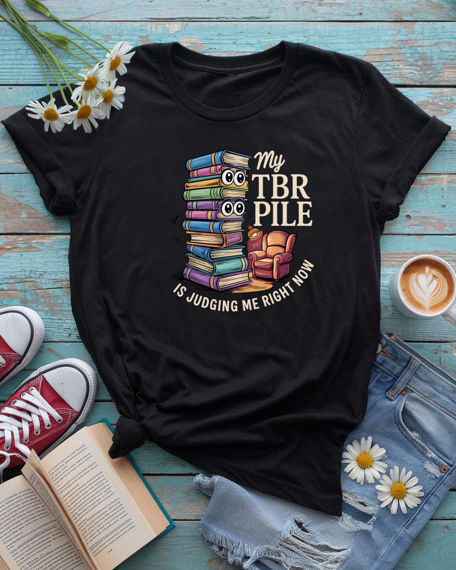 My TBR Pile Is Judging Me Right Now Tee, Cozy Reader Gift