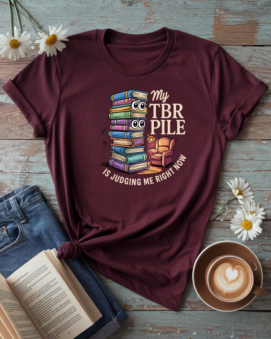 My TBR Pile Is Judging Me Right Now Tee, Cozy Reader Gift