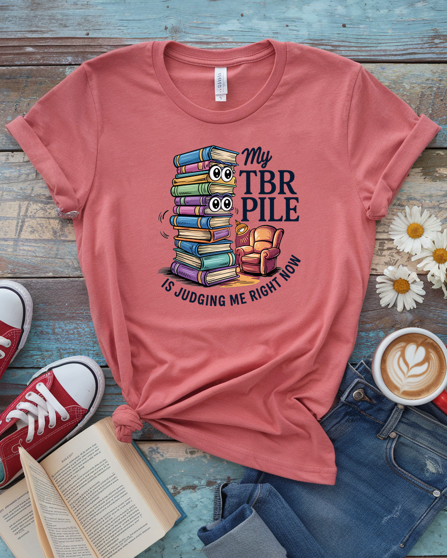 My TBR Pile Is Judging Me Right Now Tee, Cozy Reader Gift