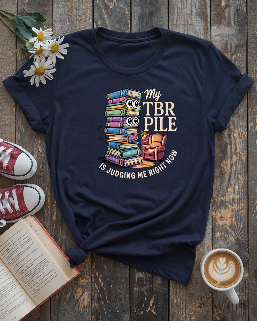My TBR Pile Is Judging Me Right Now Tee, Cozy Reader Gift