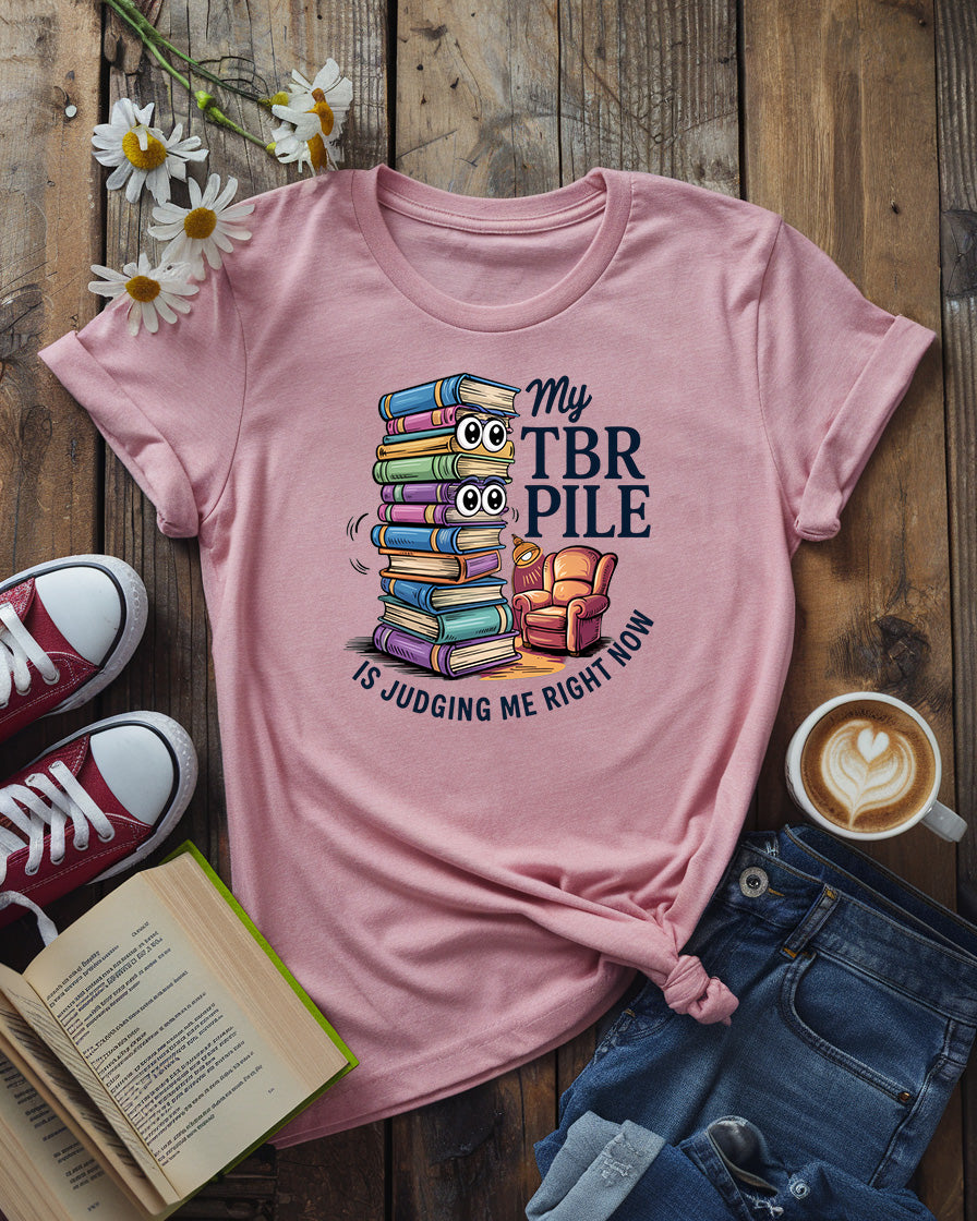 My TBR Pile Is Judging Me Right Now Tee, Cozy Reader Gift