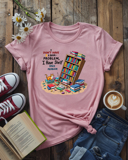 I Have a Shelf Space Problem Tee