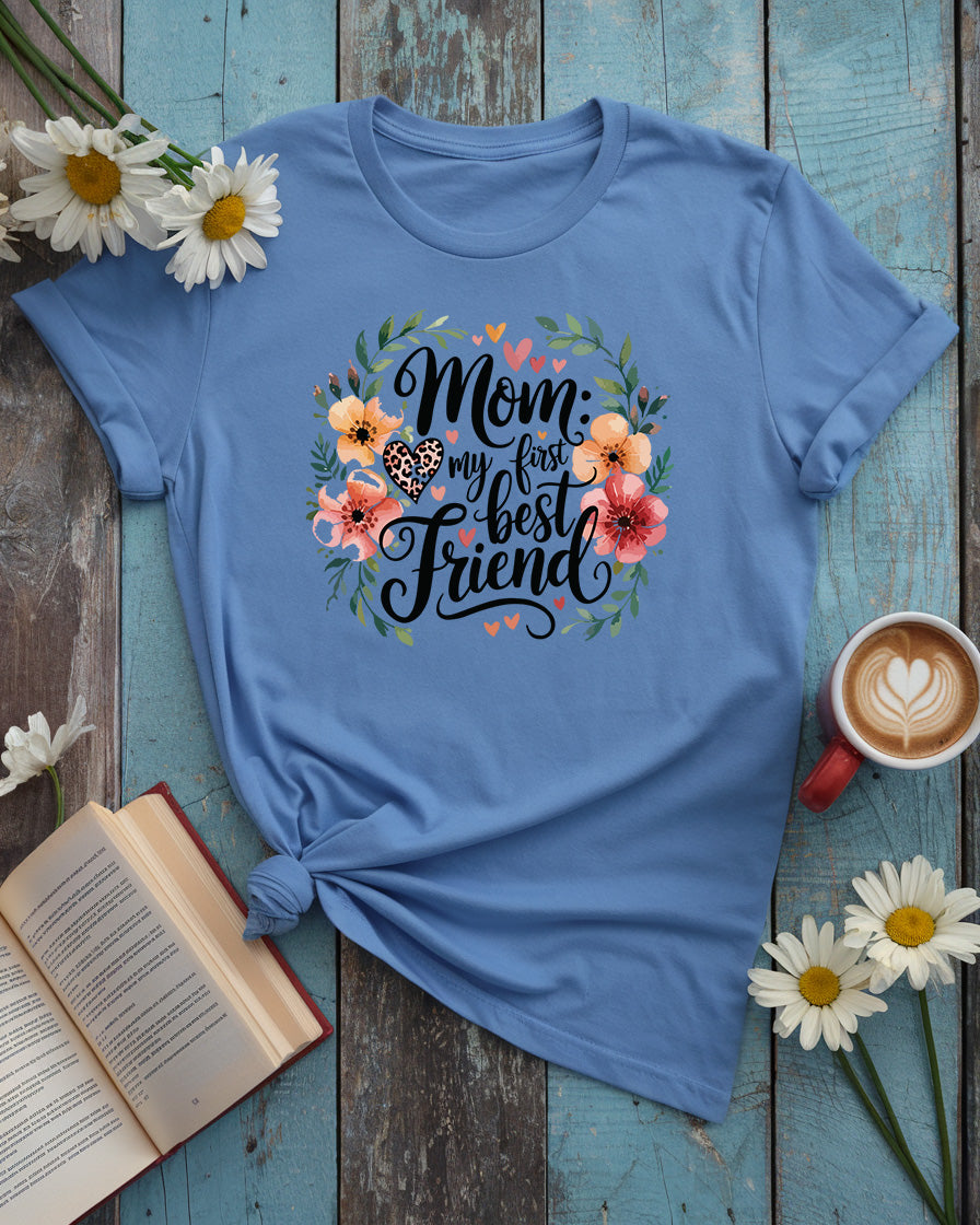 Mom: My First Best Friend Tee