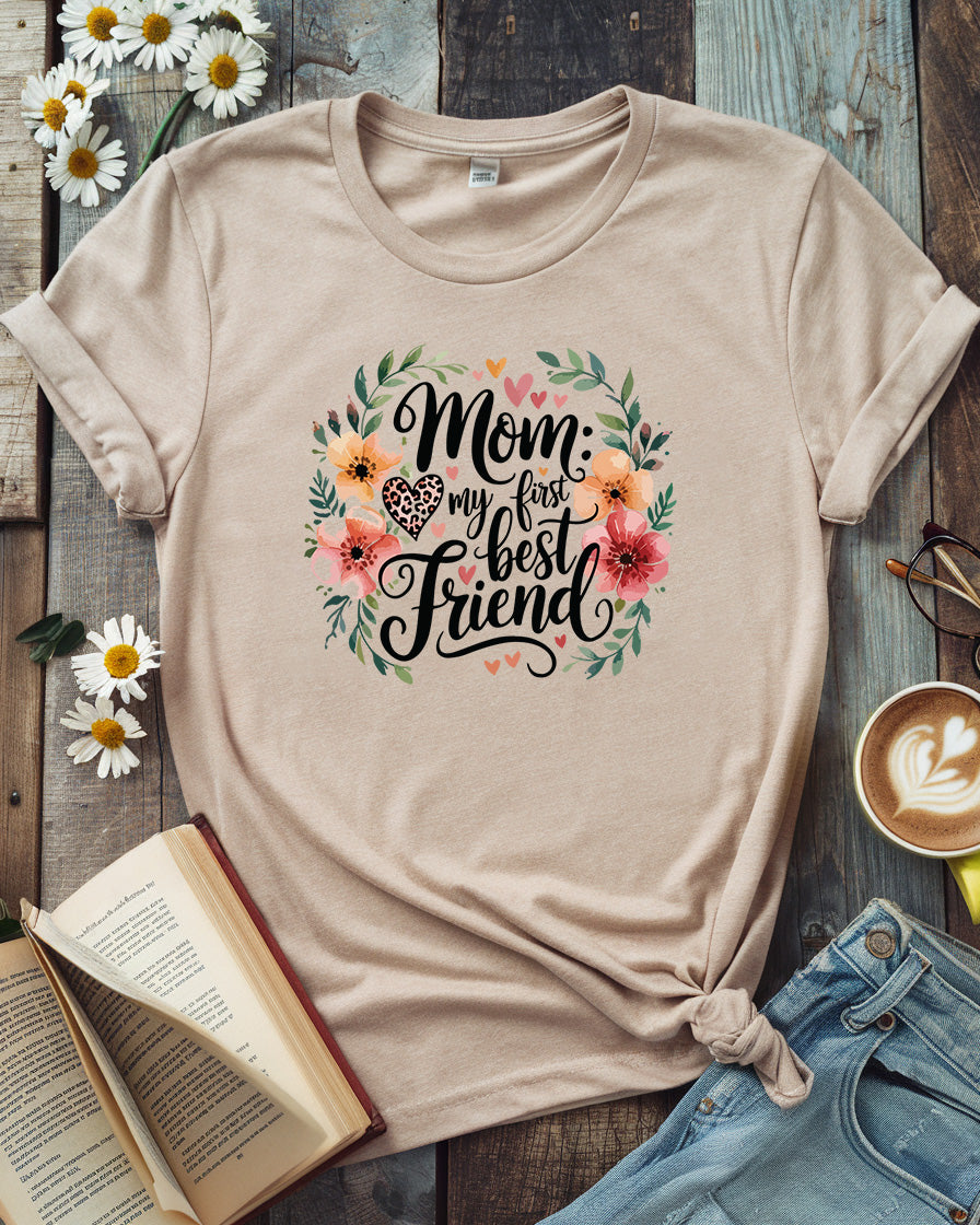 Mom: My First Best Friend Tee