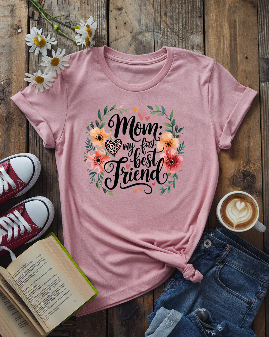 Mom: My First Best Friend Tee