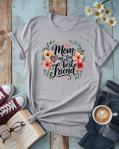 Mom: My First Best Friend Tee